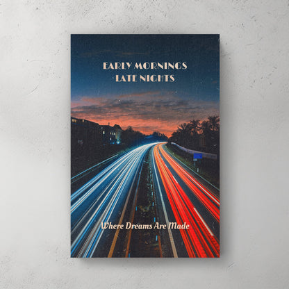 A motivational wall art print of a highway at dawn with streaking headlights and taillights, set against a vibrant sky transitioning from night to day, symbolizing hustle and determination.