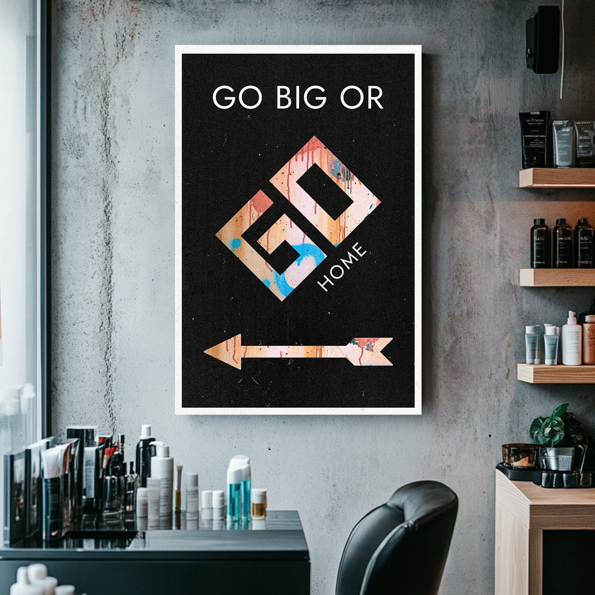 A bold motivational art piece with graffiti-inspired text "Go Big or Go Home" on a black background, featuring a colourful arrow and geometric design.