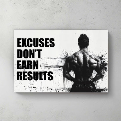 A black-and-white wall art print of a bodybuilder’s back with bold text reading "Excuses Don’t Earn Results," surrounded by ink splatter for a dramatic effect.