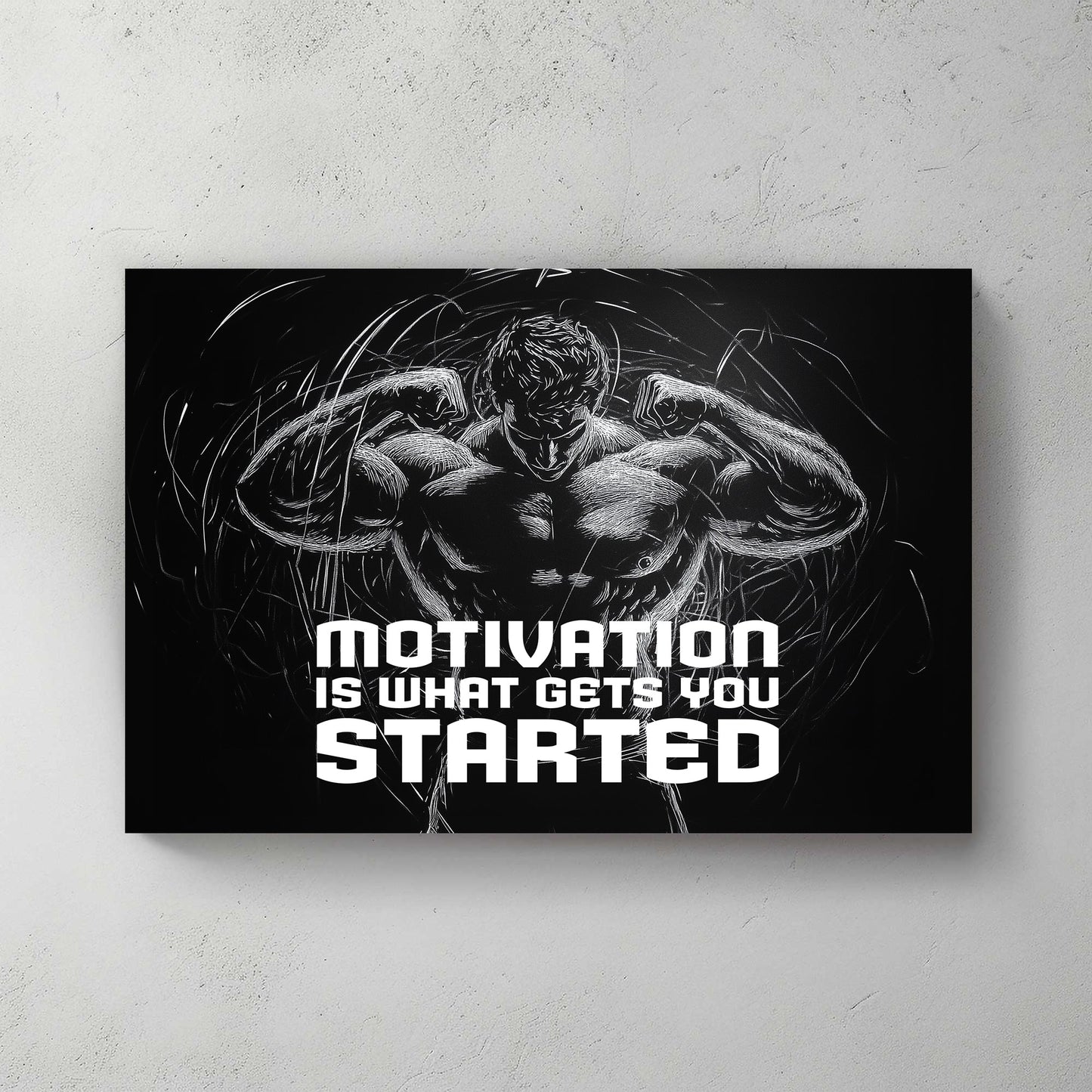 Black-and-white metal print of a muscular figure flexing, surrounded by energetic line strokes, with the text "Motivation Is What Gets You Started."