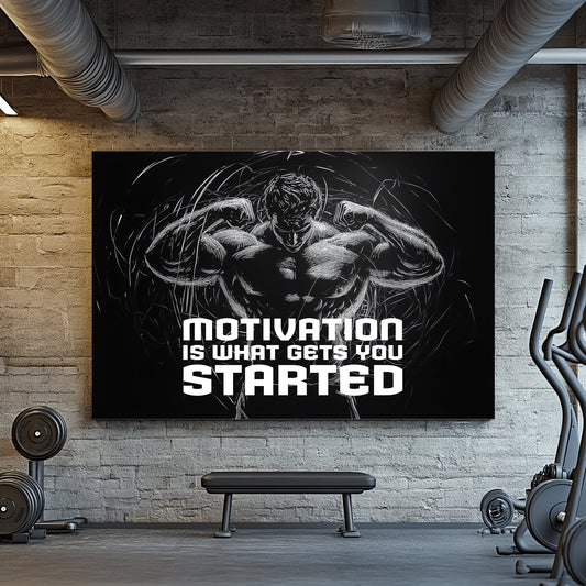 Black-and-white metal print of a muscular figure flexing, surrounded by energetic line strokes, with the text "Motivation Is What Gets You Started."