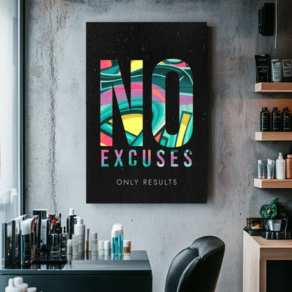 A bold motivational metal print design with graffiti-style art inside the word "NO" and the text "Excuses" and "Only Results" on a black background.