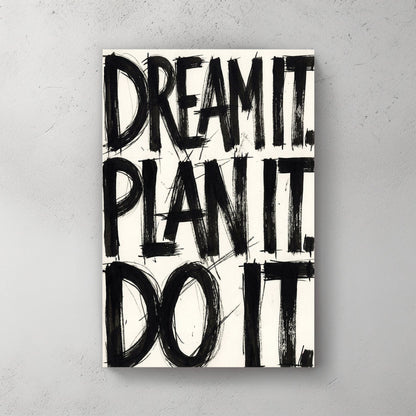 Bold black typography wall art featuring the phrase Dream It Plan It Do It.