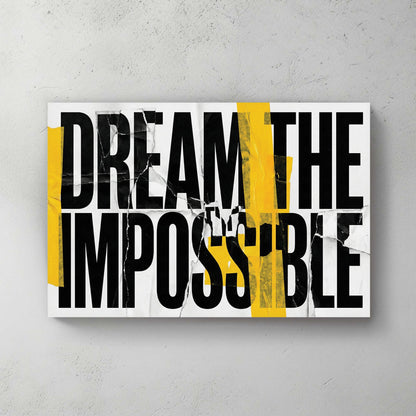 Dream The Impossible motivational typography wall art with yellow tape and torn paper effects.