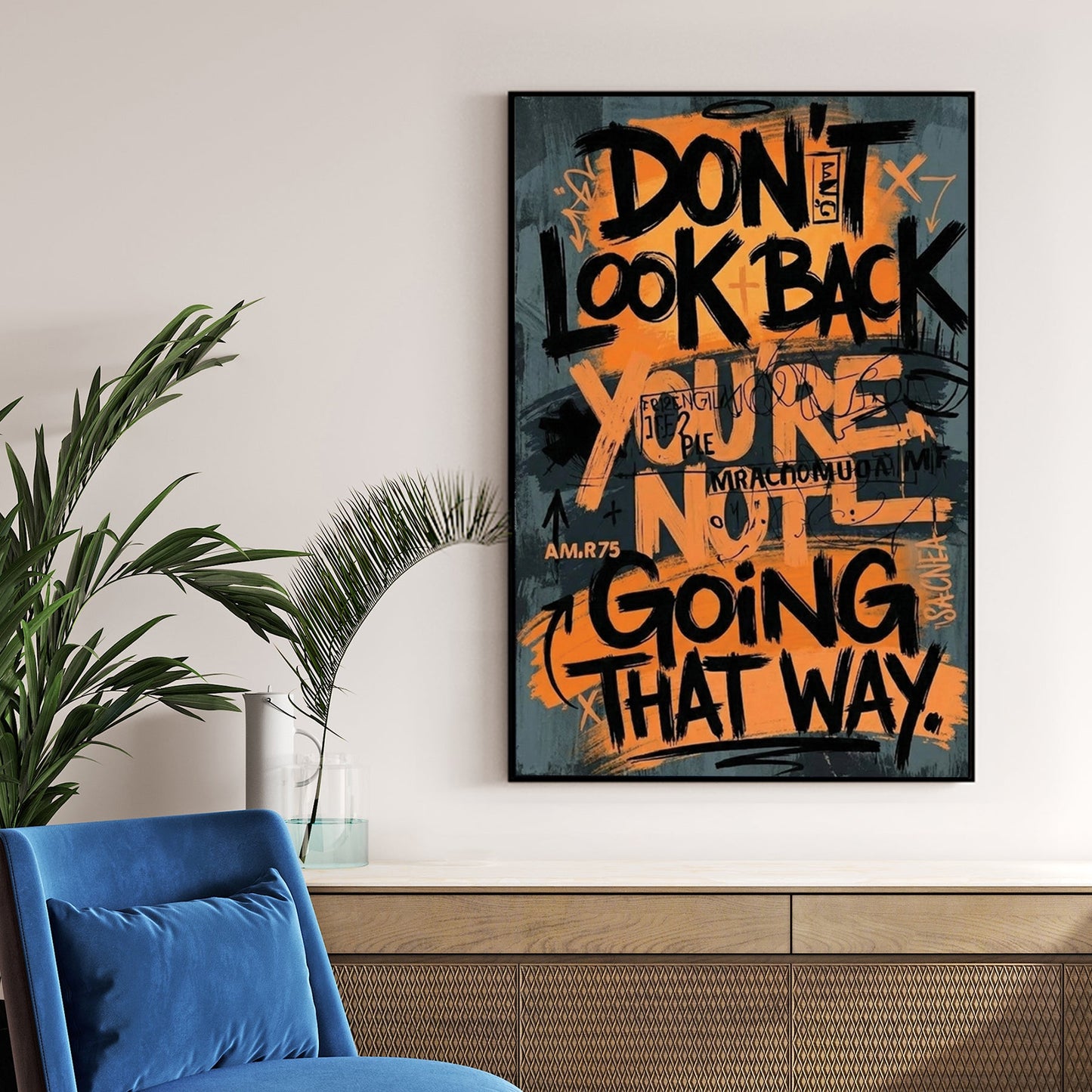 Don't Look Back You're Not Going That Way motivational typography street art wall art.