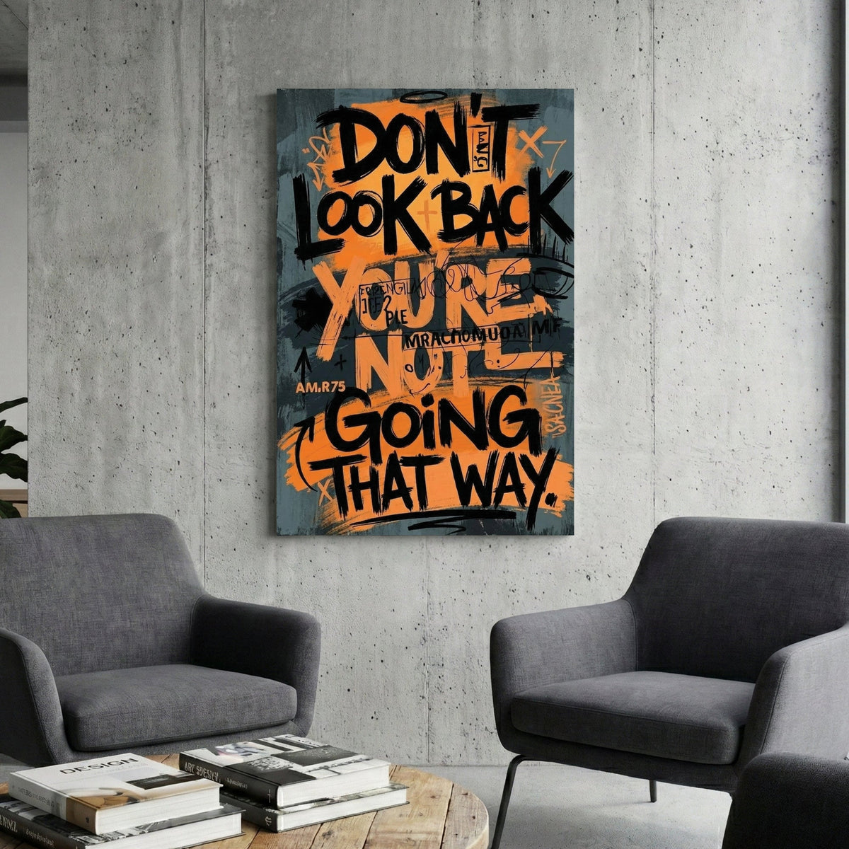 Don't Look Back You're Not Going That Way motivational typography street art wall art.