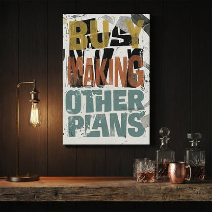 Busy Making Other Plans wall art with urban typography and duct tape textures.