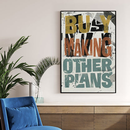Busy Making Other Plans wall art with urban typography and duct tape textures.