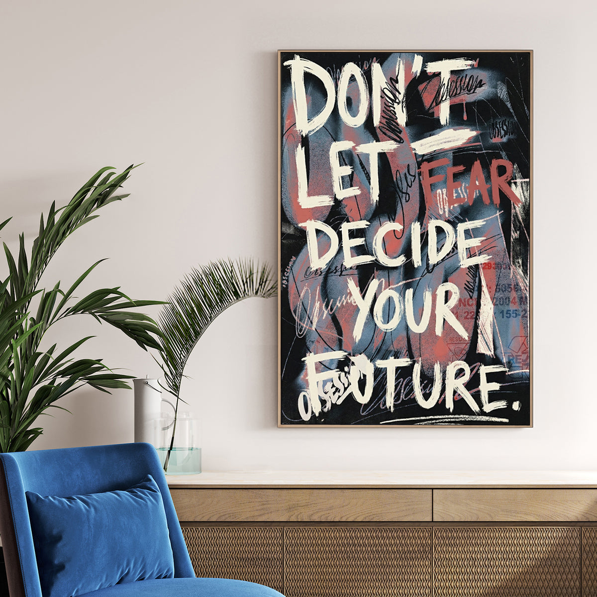 Don't Let Fear Decide Your Future street art typography wall art on a dark distressed background.