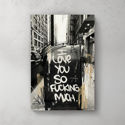 NYC street with garbage bin, white graffiti I love you so fucking much on black bin, fire escapes, parked car, monochrome with gold splashes — canvas wall art print