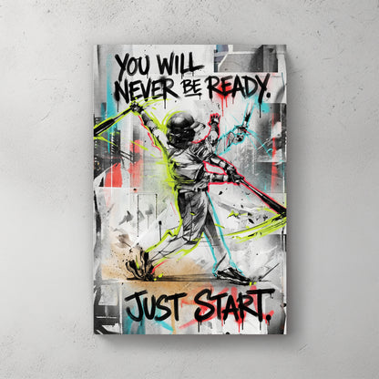 Baseball player swinging bat, graffiti style, "You will never be ready. Bet ready. Just start." text, neon green and red splatter — canvas wall art print