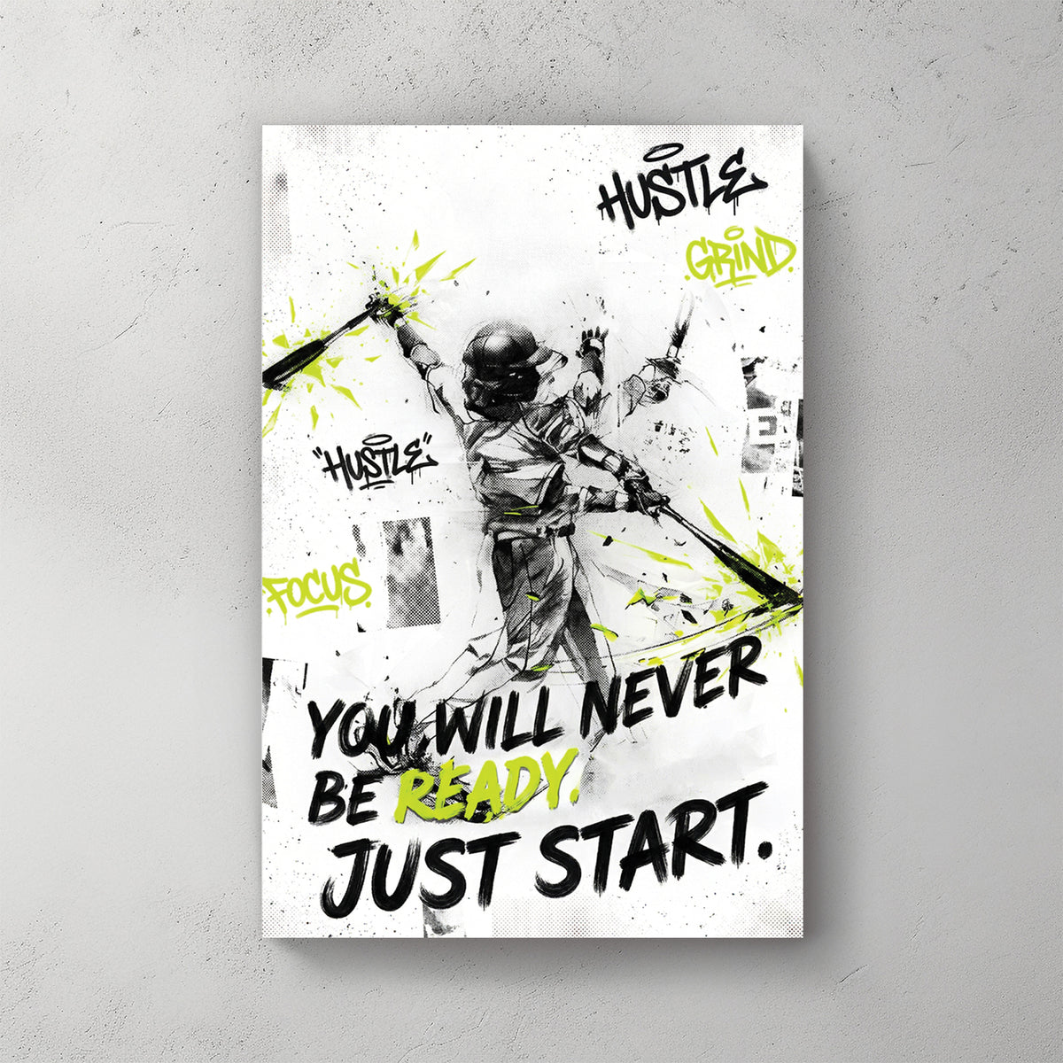 Baseball player batting silhouette black ink, graffiti style with hustle grind focus text, You Will Never Be Ready Just Start quote, green yellow accents — canvas wall art print