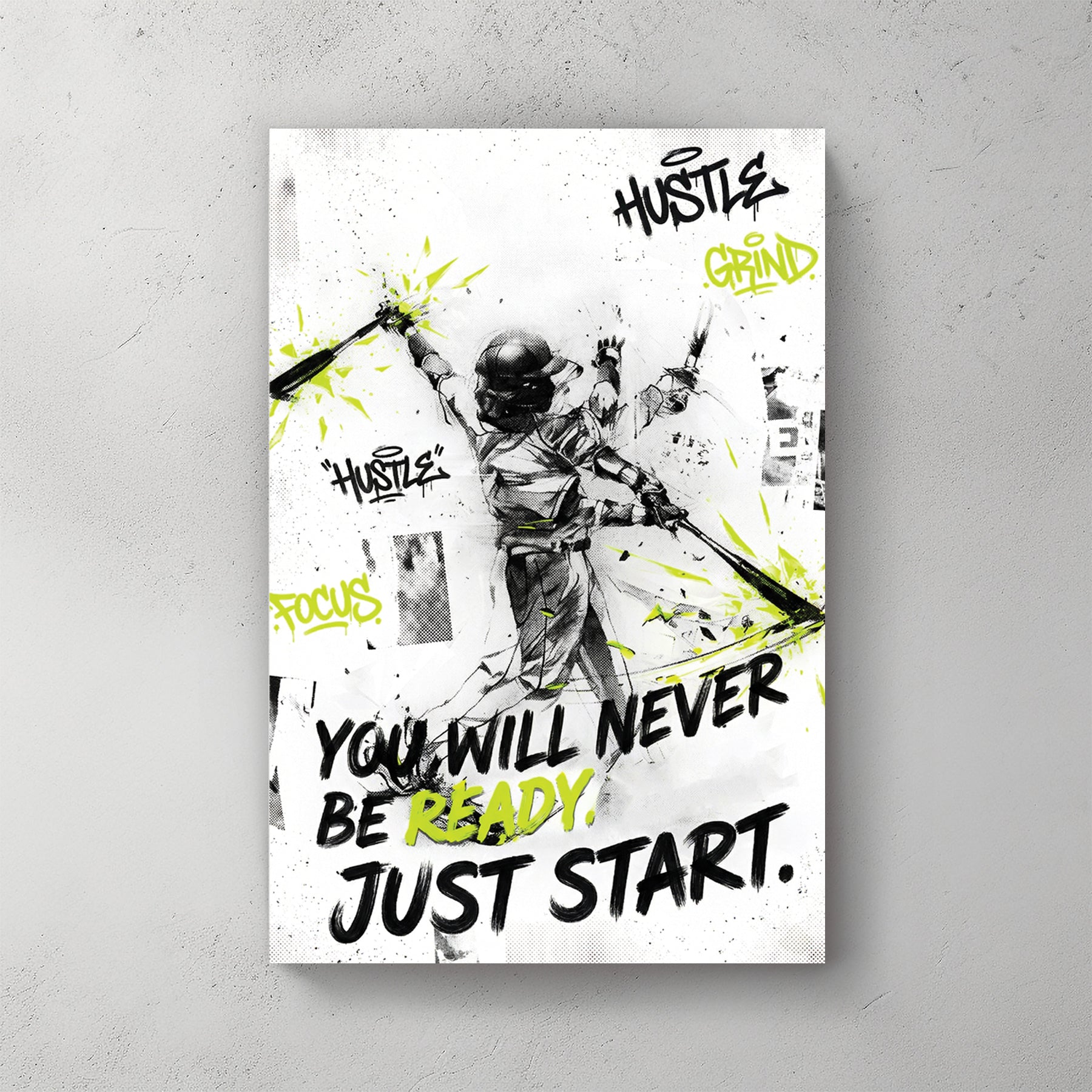 Baseball player batting silhouette black ink, graffiti style with hustle grind focus text, You Will Never Be Ready Just Start quote, green yellow accents — canvas wall art print